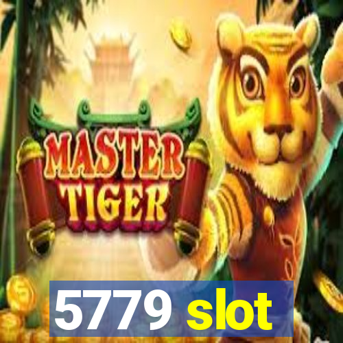 5779 slot